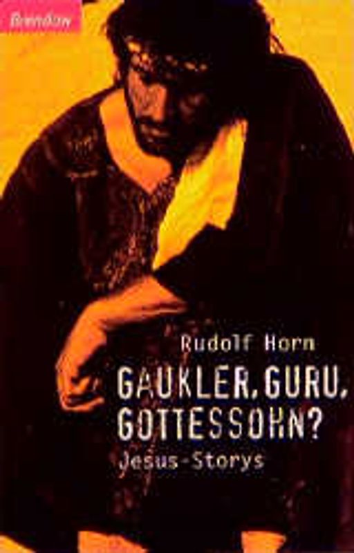 Gaukler, Guru, Gottessohn?