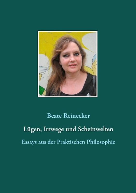 Lügen, Irrwege und Scheinwelten