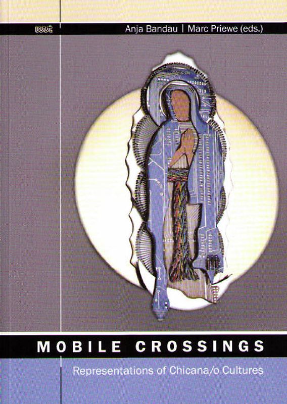 Mobile Crossings: Representations of Chicana/o Cultures