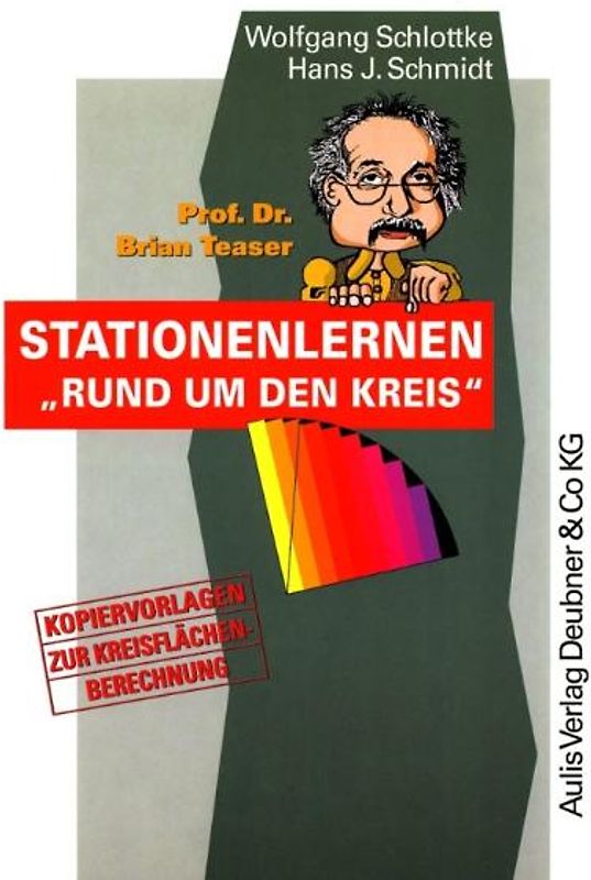 Kopiervorlagen Mathematik / Prof. Dr. Brian Teaser: Stationenlernen "Rund um den Kreis"