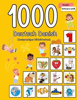 1000 Deutsch Dänisch Zweisprachiges Bildwörterbuch: Wortschatz schnell erweitern für Kinder