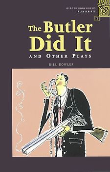 Oxford Bookworms - Playscripts / 6. Schuljahr, Stufe 2 - The Butler Did It and Other Plays
