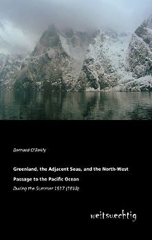 Greenland, the Adjacent Seas, and the North-West Passage to the Pacific Ocean