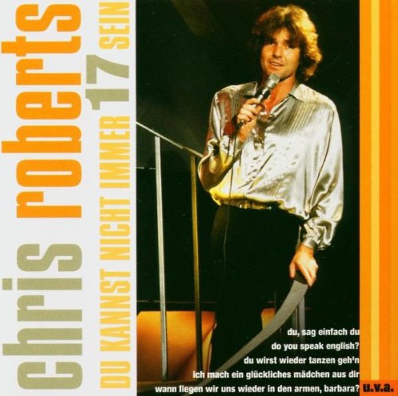 Chris Roberts - Du Kannst Nicht Immer 17 Sein