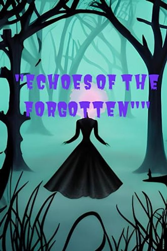 "Echoes of the Forgotten"
