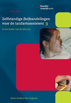 Zelfstandige (be)handelingen voor de tandartsassistent, deel 3