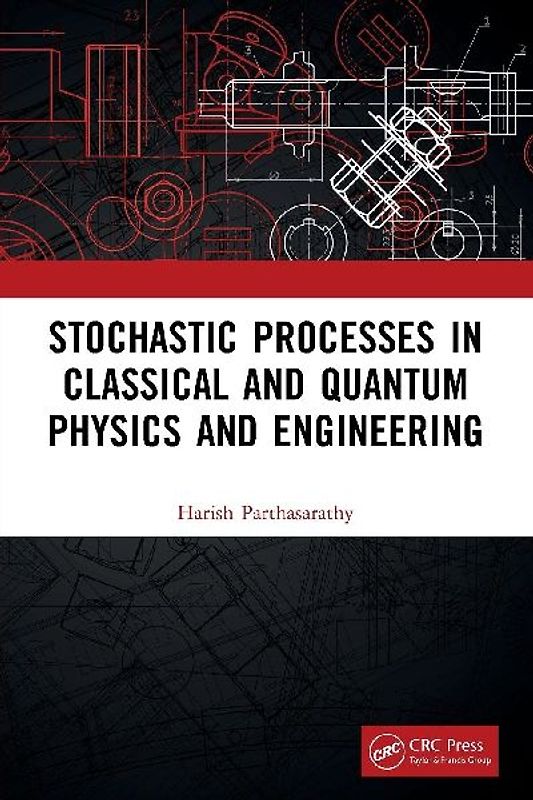 Stochastic Processes in Classical and Quantum Physics and Engineering