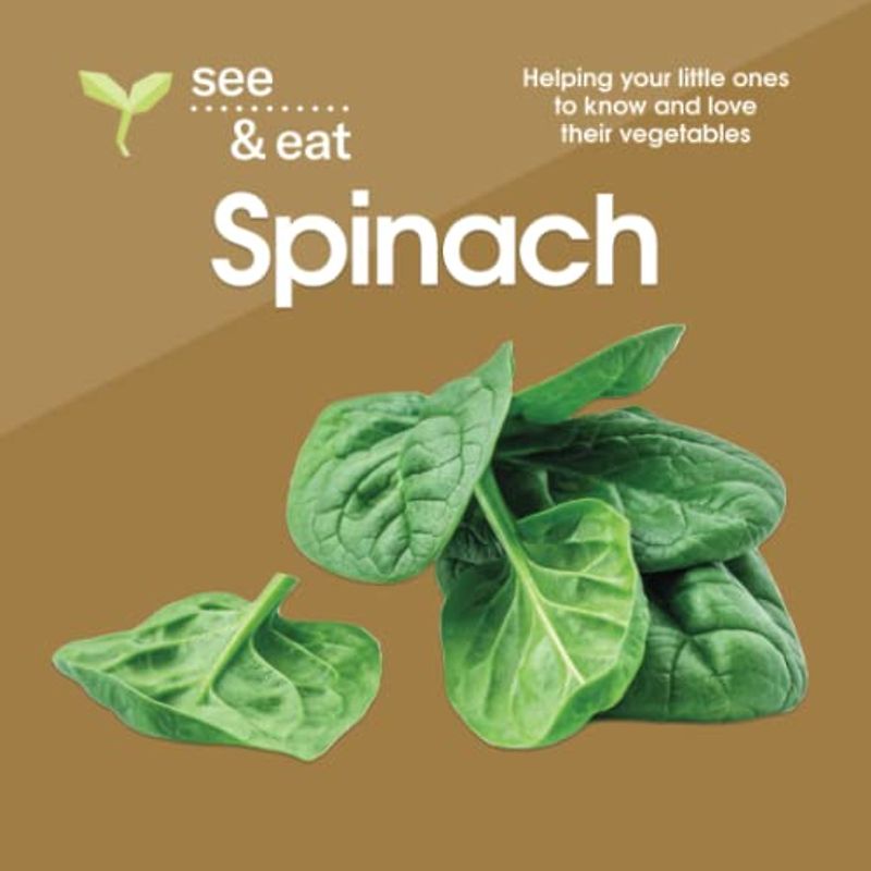 SEE & EAT Spinach: Helping your little ones to know and love their vegetables (SEE & EAT Vegetables)
