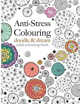 Anti-Stress Colouring: doodle & dream: A beautiful, inspiring & calming adult colouring book - Rose, Christina