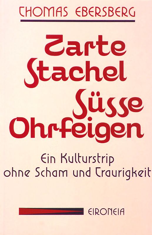 Zarte Stachel - Süsse Ohrfeigen
