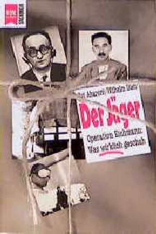 Der Jäger. Operation Eichmann: Was wirklich geschah