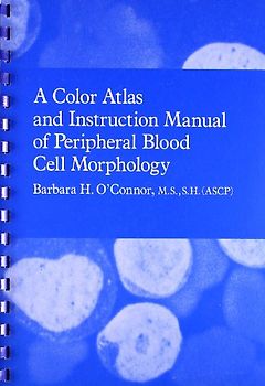 Colour Atlas and Instruction Manual of Peripheral Blood Cell