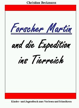 Forscher Martin und die Expedition ins Tierreich