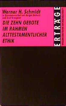 Die Zehn Gebote im Rahmen alttestamentlicher Ethik