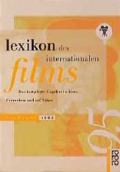Lexikon des Internationalen Films. Das komplette Angebot in Kino, Fernsehen und auf Video / Filmjahr 1995