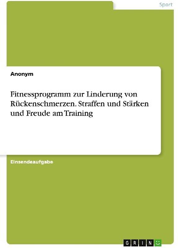 Fitnessprogramm zur Linderung von Rückenschmerzen. Straffen und Stärken und Freude am Training