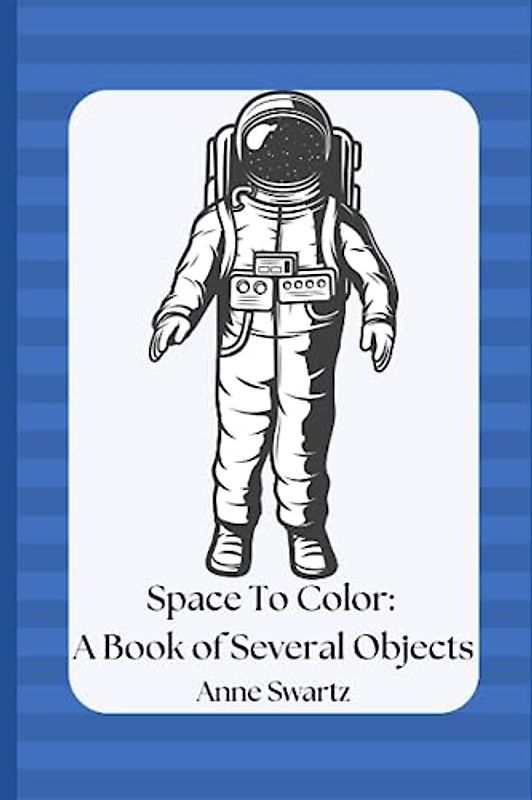 Space To Color: A Book of Several Objects