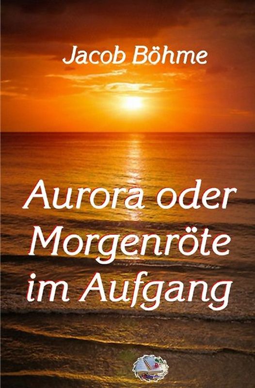 Die philosophische Reihe / Aurora oder Morgenröte im Aufgang