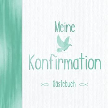 Meine Konfirmation Gästebuch: Vintage Elfenbein & Türkis Neutral mit Fisch, Taube & Kreuz I Geschenkidee & Deko zur Feier für Jungs I Sprüche, Wünsche, Geschenkeliste I Evangelische Konfi