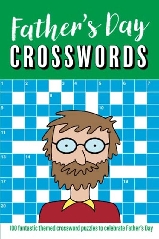 Father's Day Crosswords: 100 fantastic themed crossword puzzles to celebrate Father's Day