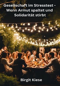 Gesellschaft im Stresstest - Wenn Armut spaltet und Solidarität stirbt