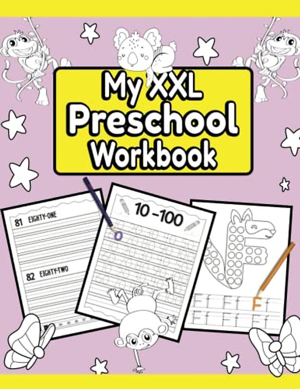 My XXL Preschool Workbook Ages 3-6: Building a Strong Foundation: Fun and Engaging Activities for Early Learning