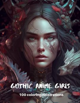 Gothic anime girls: 100 coloring illustrations