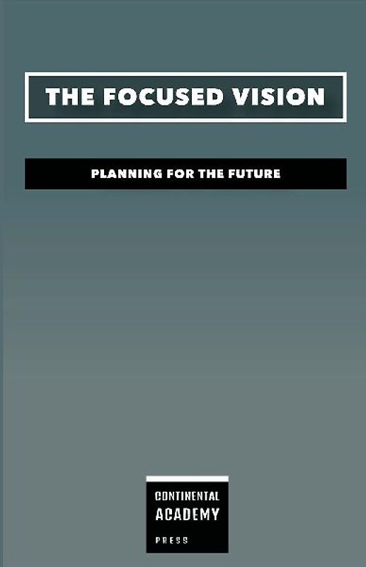 The Focused Vision - Planning for the Future