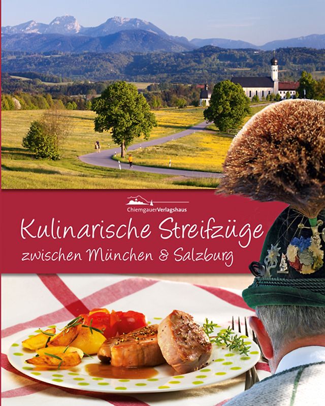 Kulinarische Streifzüge zwischen München und Salzburg. So schmeckt die Region