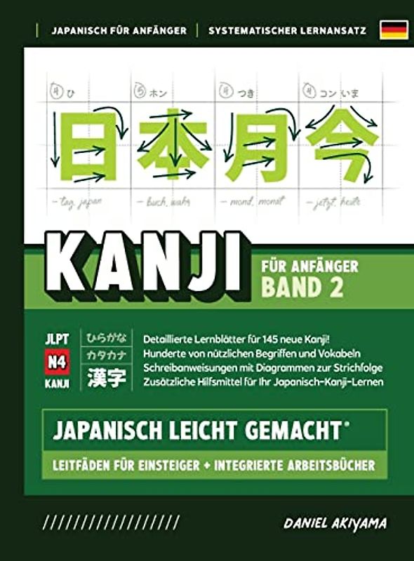 Kanji leicht gemacht! Band 2 | Ein Leitfaden für Anfänger + integriertes Arbeitsbuch | Lernen Sie Japanisch lesen, schreiben und sprechen - schnell ... Lernhi (Japanisch Für Anfänger, Band 5)