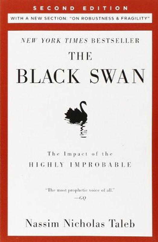 The Black Swan: Second Edition: The Impact of the Highly Improbable: With a new section: "On Robustness and Fragility" - Nassim Nicholas Taleb