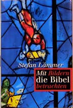 Mit Bildern die Bibel betrachten
