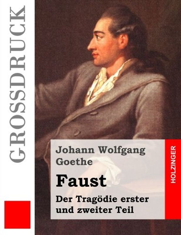 Faust. Eine Tragödie (Großdruck): Erster und zweiter Teil
