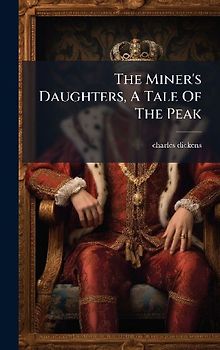The Miner's Daughters, A Tale Of The Peak