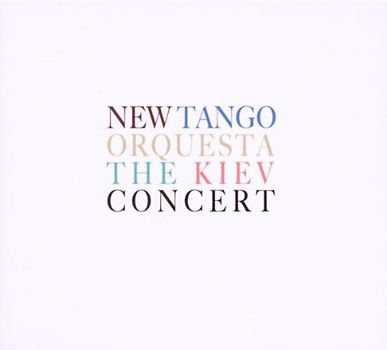 New Tango Orquesta - The Kiev Concert