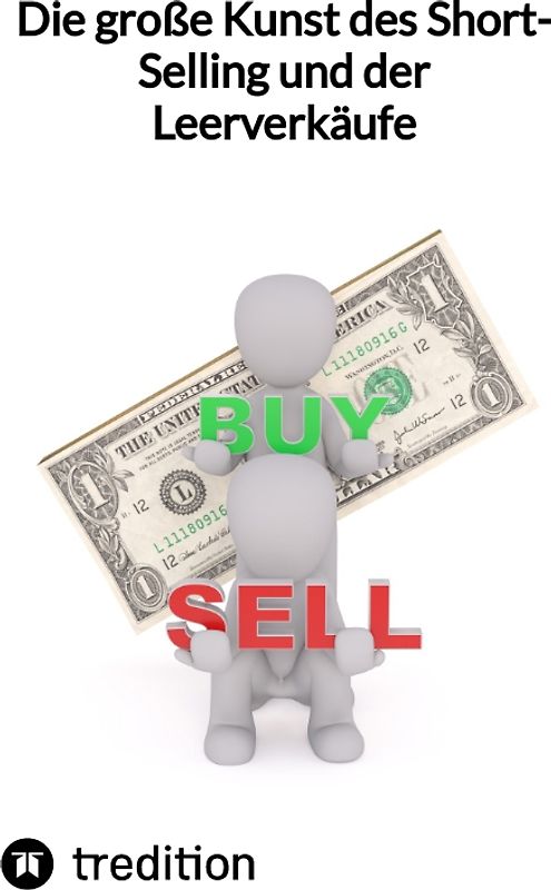 Die große Kunst des Short-Selling und der Leerverkäufe