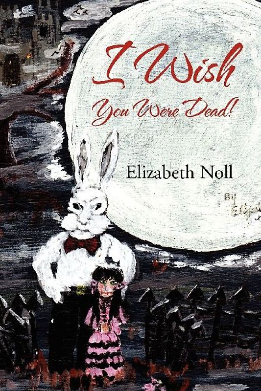 I Wish You Were Dead!