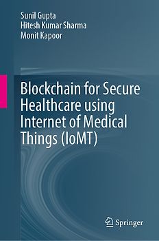 Blockchain for Secure Healthcare Using Internet of Medical Things (IoMT)