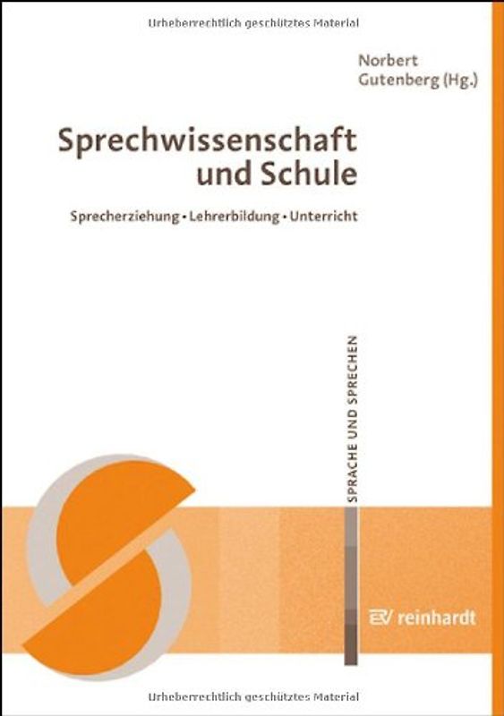 Sprechwissenschaft und Schule. Sprecherziehung -- Lehrerbildung -- Unterricht