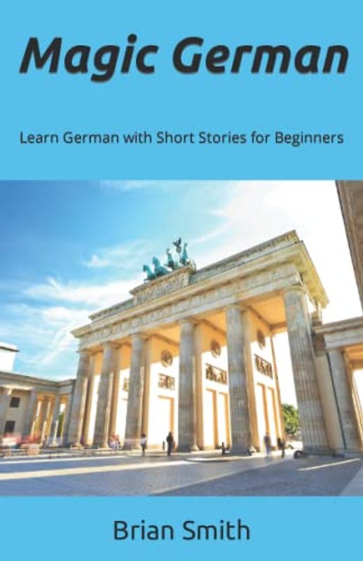 Magic German: Learn German with Short Stories for Beginners