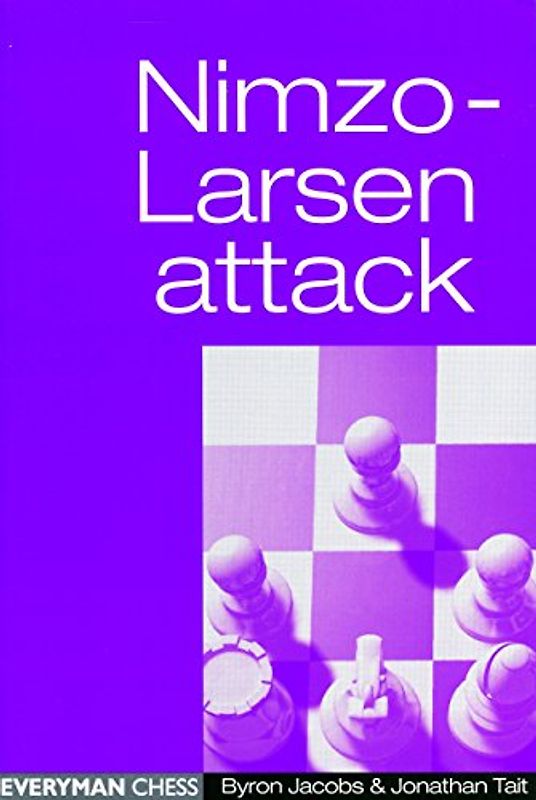 Nimzo-Larsen Attack (Everyman Chess) - Jacobs, Byron