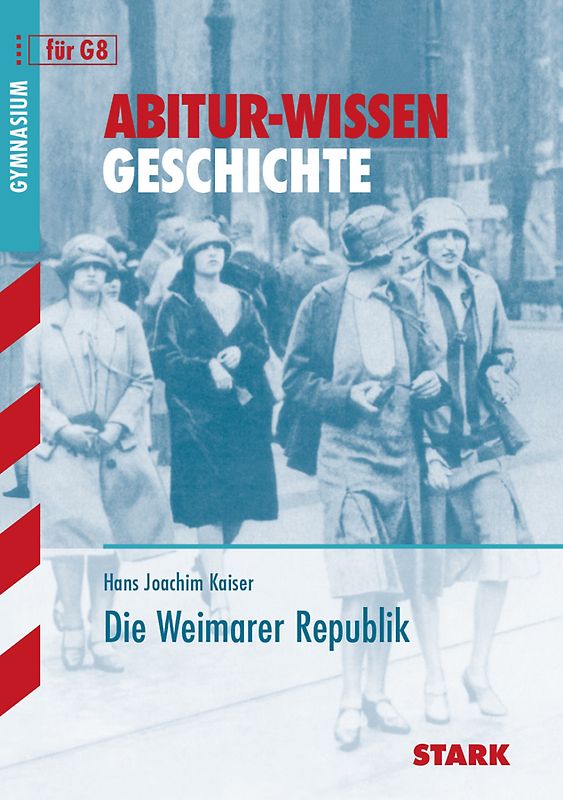 STARK Geschichte - Abitur-Wissen - Die Weimarer Republik