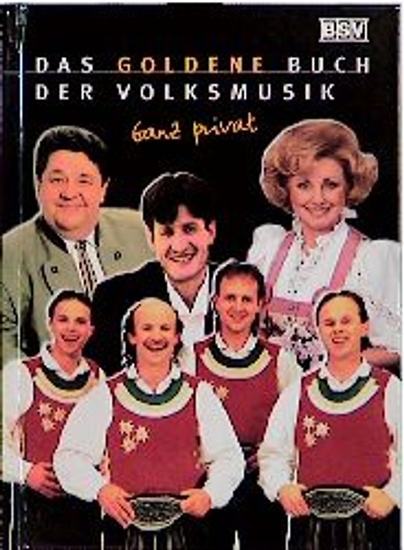 Das goldene Buch der Volksmusik. Ganz privat
