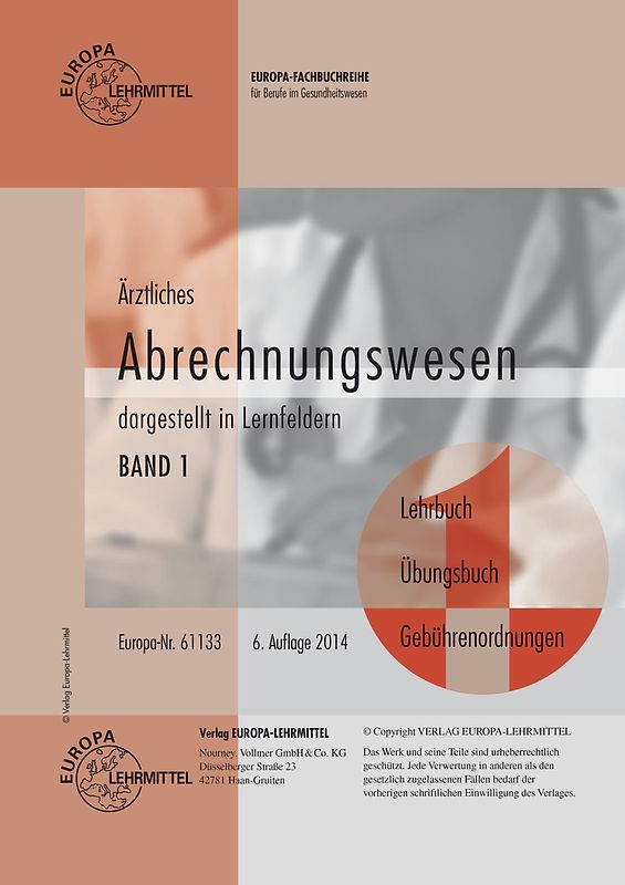 Ärztliches Abrechnungswesen dargestellt in Lernfeldern Band 1. Lehrbuch - Übungsbuch - Gebührenordnungen