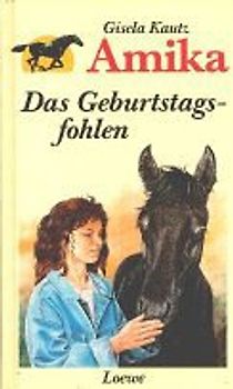 Amika, die schwarze Stute / Das Geburtstagsfohlen