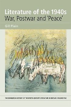 Literature of the 1940s: War, Postwar and 'Peace'