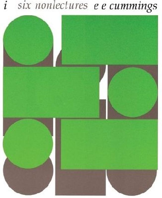 i-six nonlectures (Charles Eliot Norton Lectures) - Cummings, E. E.