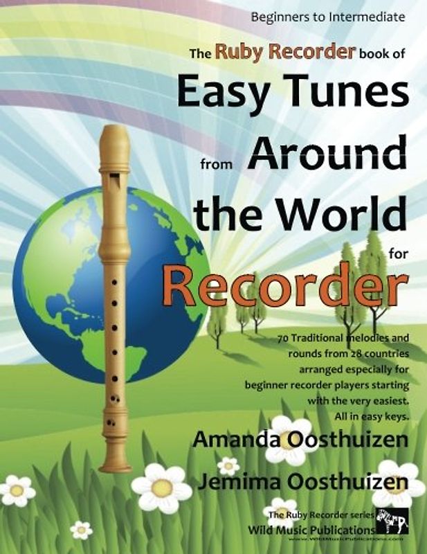 The Ruby Recorder Book of Tunes from Around the World: 70 Traditional melodies and rounds from 28 countries arranged especially for beginner Recorder ... easiest and progressing. All in easy keys.