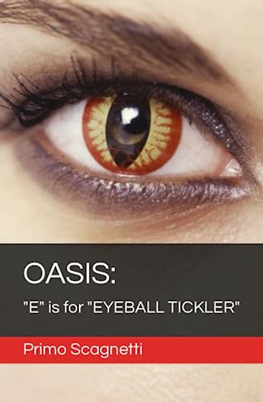 OASIS: "E" is for "EYEBALL TICKLER"