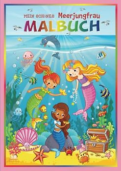 Mein schönes Malbuch Meerjungfrau Buch als Meerjungfrau Malbuch mit 50 schönen Meerjungfrauen Motiven: Ausmalbuch Kinder ab 4 Jahre. Tolles Malbuch als Kindergarten Geschenk oder für Vorschulkinder